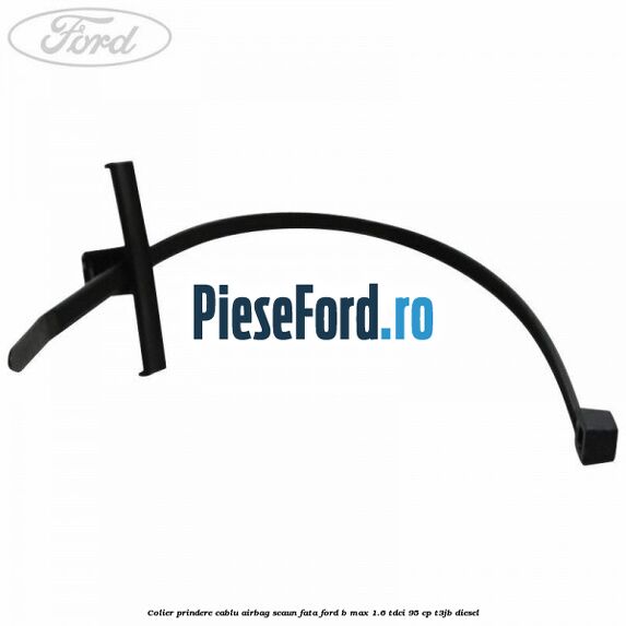 Colier prindere cablu airbag scaun fata Ford B-Max 1.6 TDCi 95 cp T3JB diesel