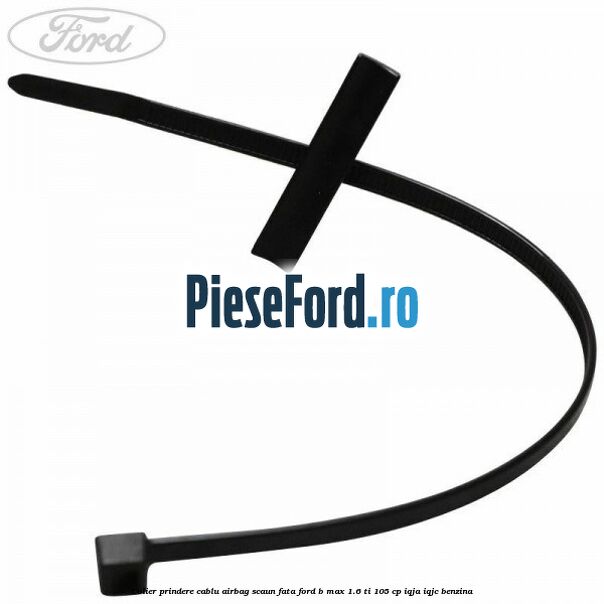 Colier prindere cablu airbag scaun fata Ford B-Max 1.6 Ti 105 cp IQJA, IQJC benzina