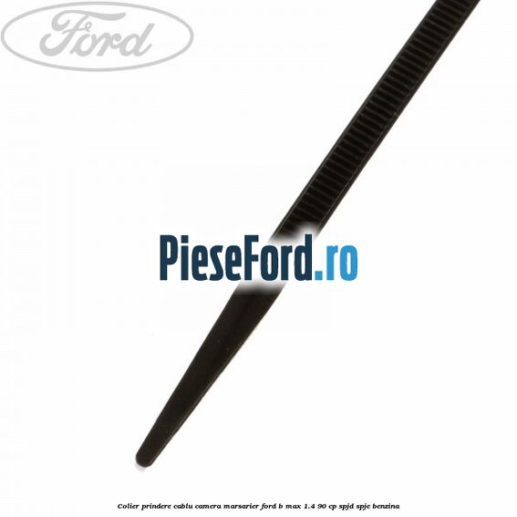 Colier prindere cablu camera marsarier Ford B-Max 1.4 90 cp SPJD, SPJE benzina