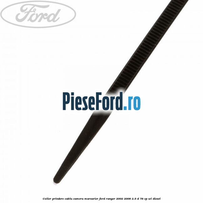 Colier prindere cablu camera marsarier Ford Ranger 2002-2006 2.5 D 78 cp WL diesel
