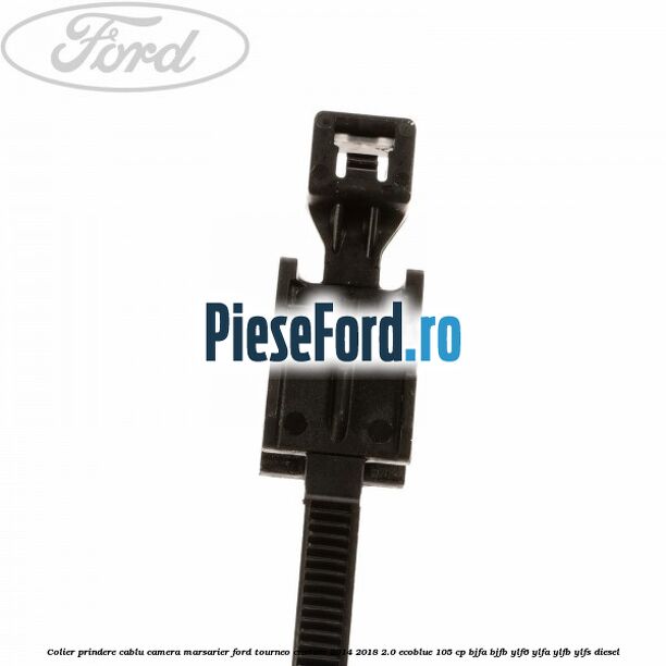 Colier prindere cablu camera marsarier Ford Tourneo Custom 2014-2018 2.0 EcoBlue 105 cp BJFA, BJFB, YLF6, YLFA, YLFB, YLFS diesel