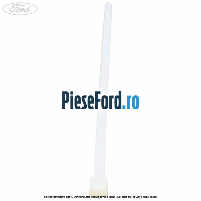 Colier prindere cablu centura sub scaun Ford B-Max 1.5 TDCi 95 cp XVJA, XVJC diesel