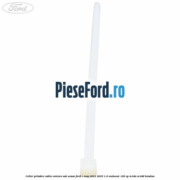 Colier prindere cablu centura sub scaun Ford C-Max 2011-2015 1.0 EcoBoost 125 cp M1DA, M1DD benzina
