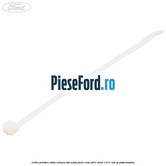 Colier prindere cablu centura sub scaun Ford C-Max 2011-2015 1.6 Ti 125 cp PNDA benzina