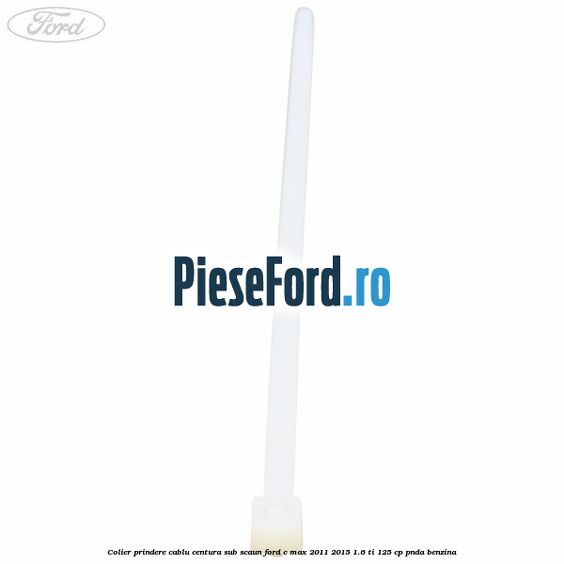 Colier prindere cablu centura sub scaun Ford C-Max 2011-2015 1.6 Ti 125 cp PNDA benzina