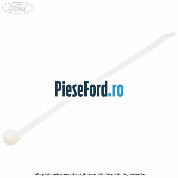 Colier prindere cablu centura sub scaun Ford Escort 1995-1998 RS 2000 150 cp N7A benzina