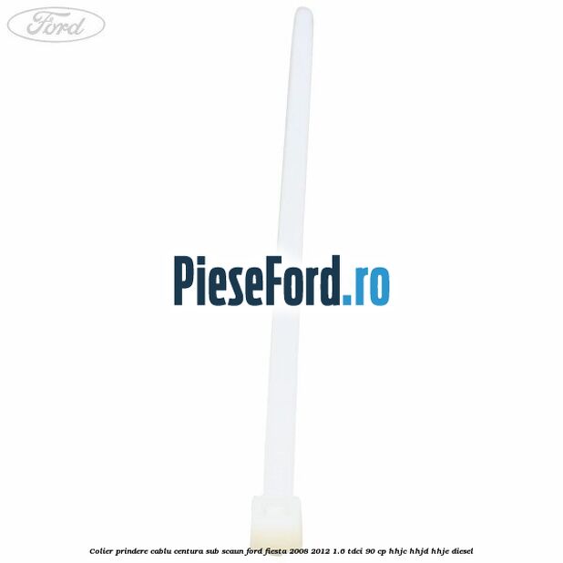 Colier prindere cablu centura sub scaun Ford Fiesta 2008-2012 1.6 TDCi 90 cp Colier prindere cablu centura sub scaun Ford Fiesta 2008-2012 1.6 TDCi 90 cp HHJC, HHJD, HHJE diesel