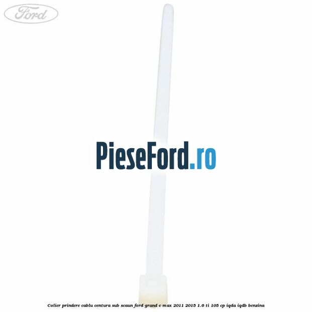 Colier prindere cablu centura sub scaun Ford Grand C-Max 2011-2015 1.6 Ti 105 cp Colier prindere cablu centura sub scaun Ford Grand C-Max 2011-2015 1.6 Ti 105 cp IQDA, IQDB benzina