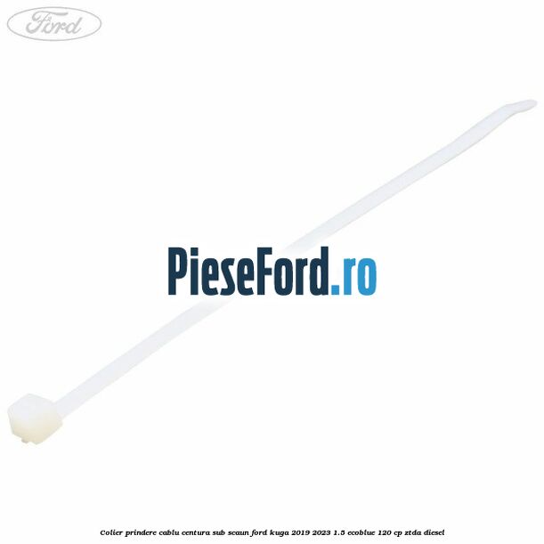 Colier prindere cablu centura sub scaun Ford Kuga 2019-2023 1.5 EcoBlue 120 cp ZTDA diesel