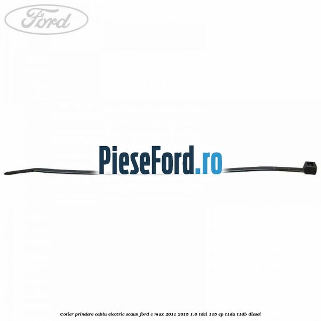 Colier prindere cablu electric scaun Ford C-Max 2011-2015 1.6 TDCi 115 cp Colier prindere cablu electric scaun Ford C-Max 2011-2015 1.6 TDCi 115 cp T1DA, T1DB diesel