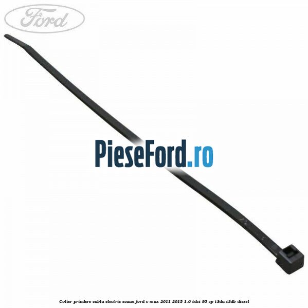 Colier prindere cablu electric scaun Ford C-Max 2011-2015 1.6 TDCi 95 cp T3DA, T3DB diesel