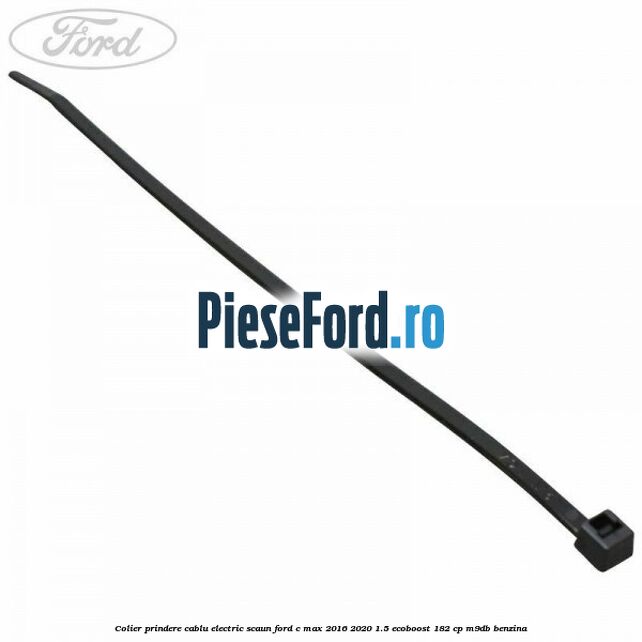 Colier prindere cablu electric scaun Ford C-Max 2016-2020 1.5 EcoBoost 182 cp M9DB benzina