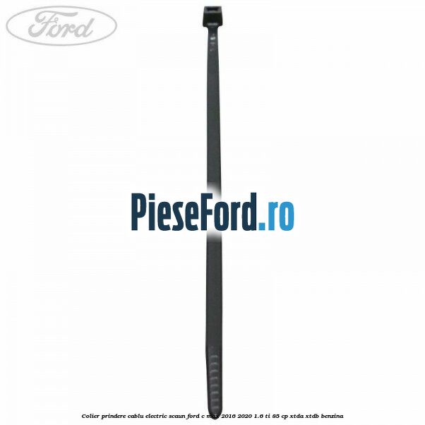 Colier prindere cablu electric scaun Ford C-Max 2016-2020 1.6 Ti 85 cp XTDA, XTDB benzina