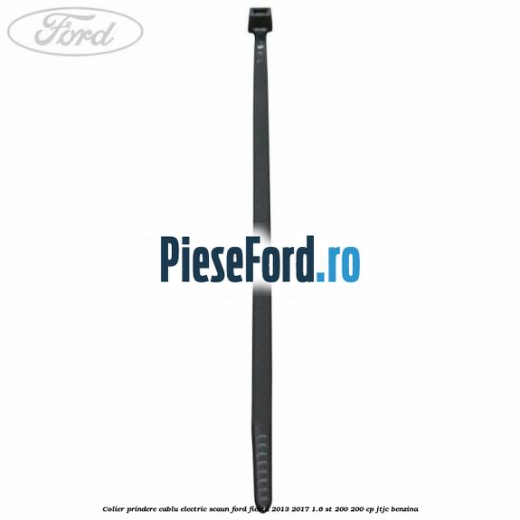 Colier prindere cablu electric scaun Ford Fiesta 2013-2017 1.6 ST 200 200 cp JTJC benzina