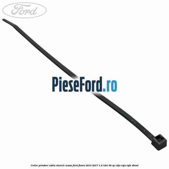 Colier prindere cablu electric scaun Ford Fiesta 2013-2017 1.6 TDCi 95 cp T3JA, TZJA, TZJB diesel