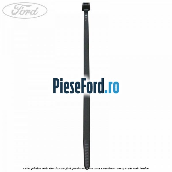 Colier prindere cablu electric scaun Ford Grand C-Max 2011-2015 1.0 EcoBoost 100 cp M2DA, M2DC benzina