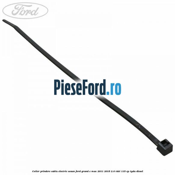 Colier prindere cablu electric scaun Ford Grand C-Max 2011-2015 2.0 TDCi 115 cp TYDA diesel
