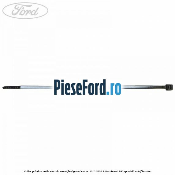 Colier prindere cablu electric scaun Ford Grand C-Max 2016-2020 1.5 EcoBoost 150 cp M8DB, M8DF benzina