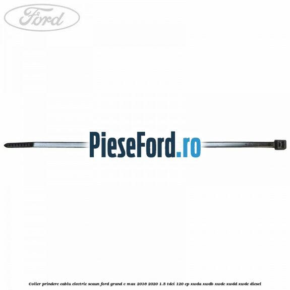 Colier prindere cablu electric scaun Ford Grand C-Max 2016-2020 1.5 TDCi 120 cp Colier prindere cablu electric scaun Ford Grand C-Max 2016-2020 1.5 TDCi 120 cp XWDA, XWDB, XWDC, XWDD, XWDE diesel