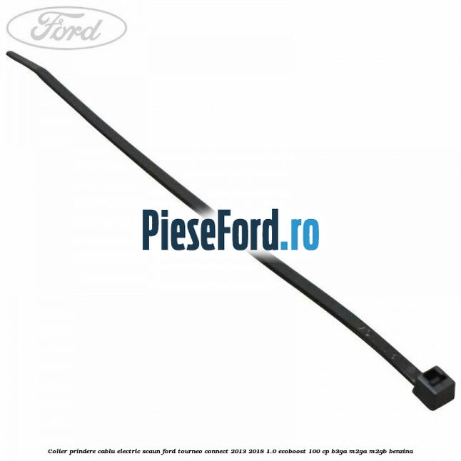 Colier prindere cablu electric scaun Ford Tourneo Connect 2013-2018 1.0 EcoBoost 100 cp B3GA, M2GA, M2GB benzina