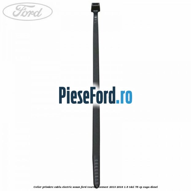 Colier prindere cablu electric scaun Ford Tourneo Connect 2013-2018 1.5 TDCi 75 cp XUGA diesel