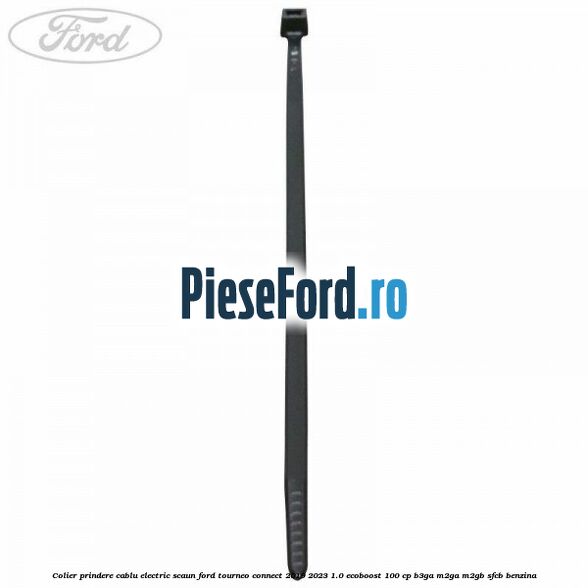 Colier prindere cablu electric scaun Ford Tourneo Connect 2019-2023 1.0 EcoBoost 100 cp B3GA, M2GA, M2GB, SFCB benzina