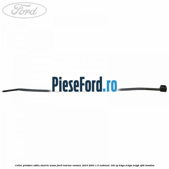 Colier prindere cablu electric scaun Ford Tourneo Connect 2019-2023 1.0 EcoBoost 100 cp B3GA, M2GA, M2GB, SFCB benzina