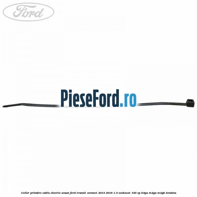 Colier prindere cablu electric scaun Ford Transit Connect 2013-2018 1.0 EcoBoost 100 cp B3GA, M2GA, M2GB benzina