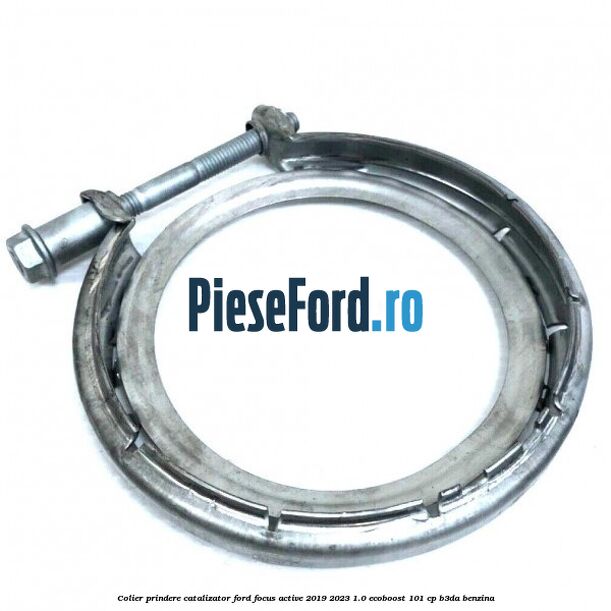 Colier prindere catalizator Ford Focus Active 2019-2023 1.0 EcoBoost 101 cp B3DA benzina