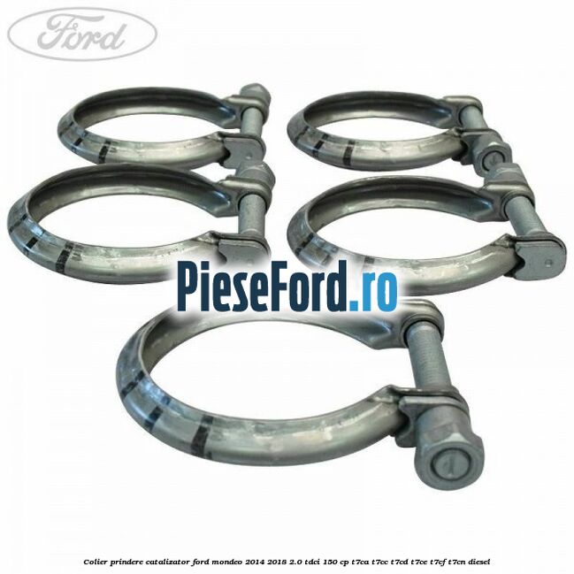 Colier prindere catalizator Ford Mondeo 2014-2018 2.0 TDCi 150 cp T7CA, T7CC, T7CD, T7CE, T7CF, T7CN diesel