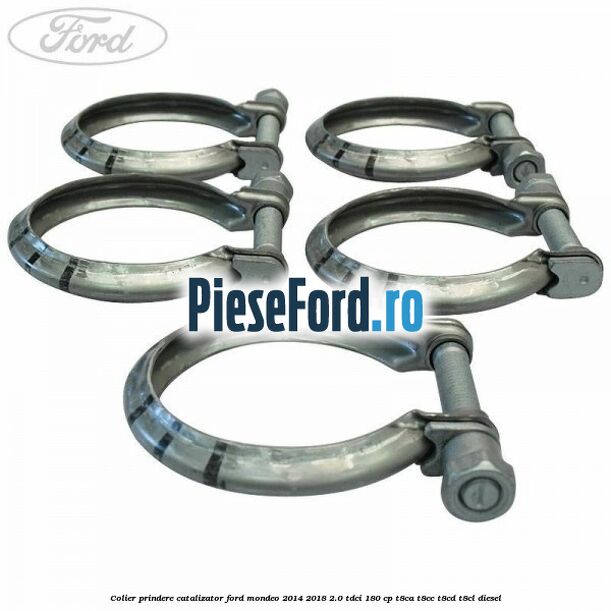 Colier prindere catalizator Ford Mondeo 2014-2018 2.0 TDCi 180 cp T8CA, T8CC, T8CD, T8CL diesel