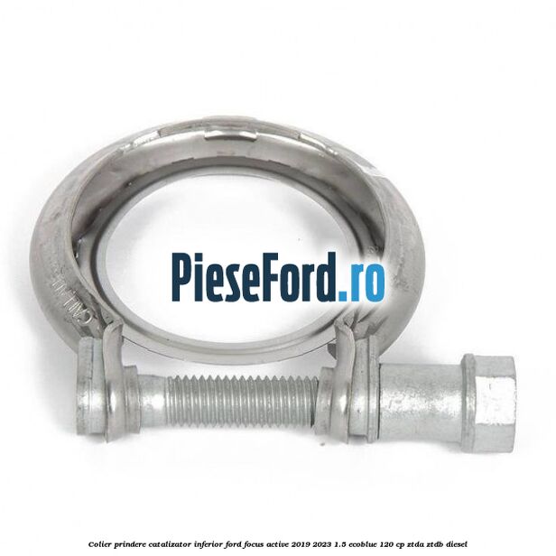 Colier prindere catalizator inferior Ford Focus Active 2019-2023 1.5 EcoBlue 120 cp ZTDA, ZTDB diesel