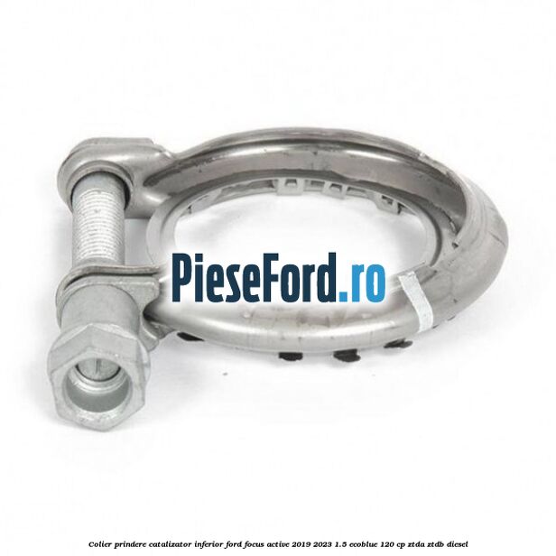 Colier prindere catalizator inferior Ford Focus Active 2019-2023 1.5 EcoBlue 120 cp ZTDA, ZTDB diesel
