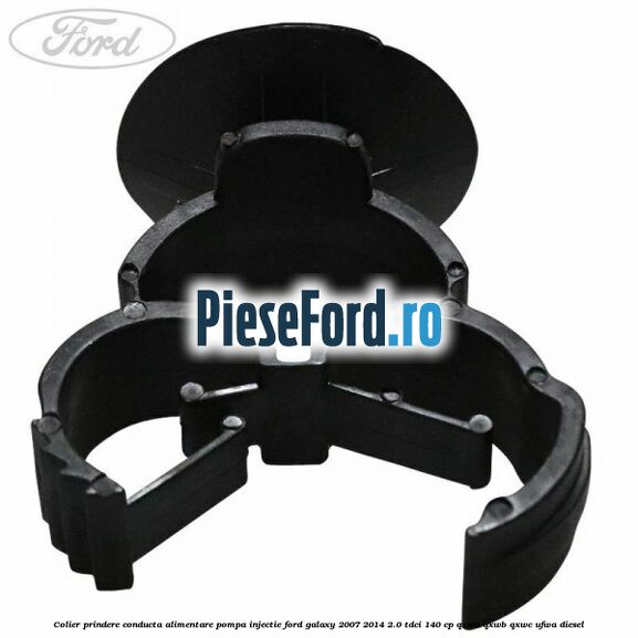 Colier prindere conducta alimentare pompa injectie Ford Galaxy 2007-2014 2.0 TDCi 140 cp Colier prindere conducta alimentare pompa injectie Ford Galaxy 2007-2014 2.0 TDCi 140 cp QXWA, QXWB, QXWC, UFWA diesel