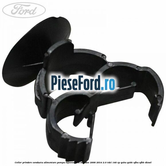 Colier prindere conducta alimentare pompa injectie Ford Mondeo 2008-2014 2.0 TDCi 140 cp QXBA, QXBB, UFBA, UFBB diesel