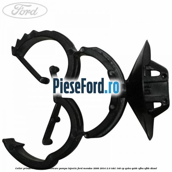 Colier prindere conducta alimentare pompa injectie Ford Mondeo 2008-2014 2.0 TDCi 140 cp QXBA, QXBB, UFBA, UFBB diesel