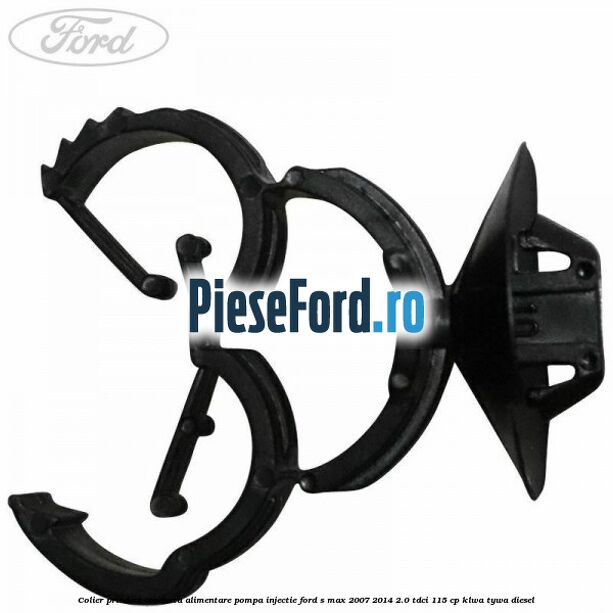 Colier prindere conducta alimentare pompa injectie Ford S-Max 2007-2014 2.0 TDCi 115 cp KLWA, TYWA diesel
