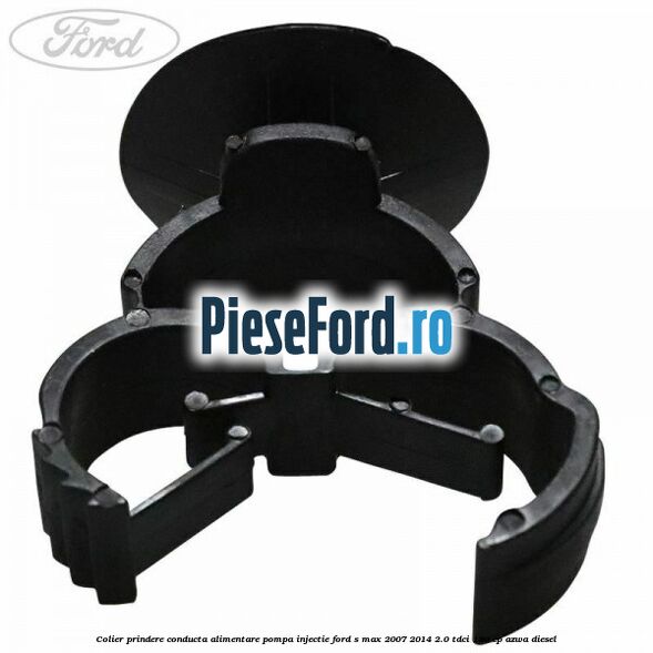 Colier prindere conducta alimentare pompa injectie Ford S-Max 2007-2014 2.0 TDCi 130 cp AZWA diesel