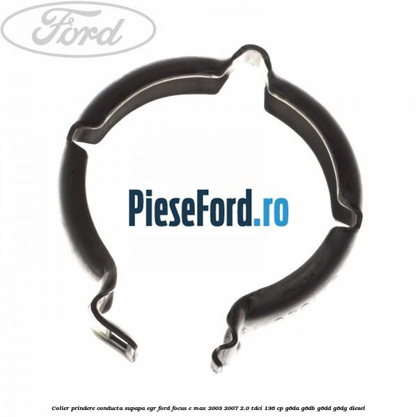 Colier prindere conducta supapa EGR Ford Focus C-Max 2003-2007 2.0 TDCi 136 cp G6DA, G6DB, G6DD, G6DG diesel