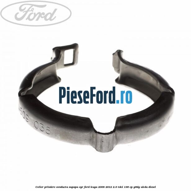 Colier prindere conducta supapa EGR Ford Kuga 2008-2012 2.0 TDCi 136 cp G6DG, UKDA diesel