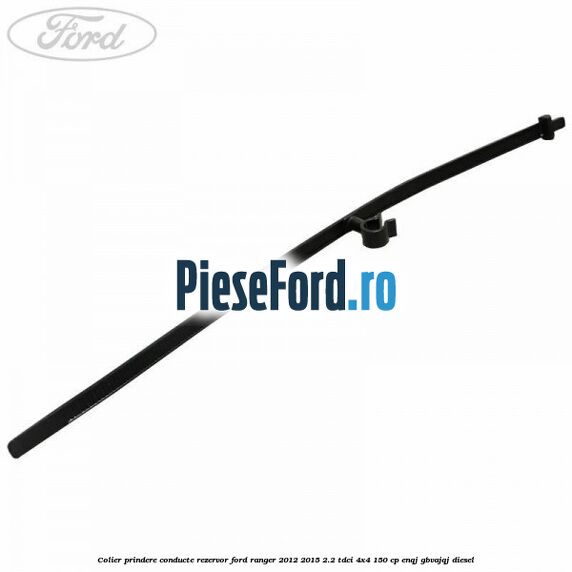 Colier prindere conducte rezervor Ford Ranger 2012-2015 2.2 TDCi 4x4 150 cp ENQJ, GBVAJQJ diesel