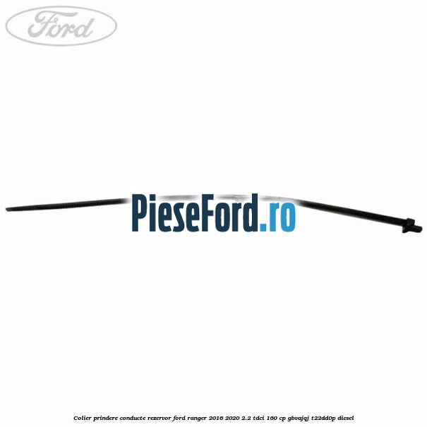 Colier prindere conducte rezervor Ford Ranger 2016-2020 2.2 TDCi 160 cp Colier prindere conducte rezervor Ford Ranger 2016-2020 2.2 TDCi 160 cp GBVAJQJ, T22DD0P diesel