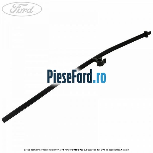 Colier prindere conducte rezervor Ford Ranger 2019-2022 2.0 EcoBlue 4x4 170 cp BC2X, T20DD0J diesel