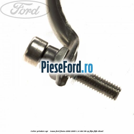 Colier prindere EGR - teava Ford Fiesta 2002-2005 1.4 TDCi 68 cp F6JA, F6JB diesel