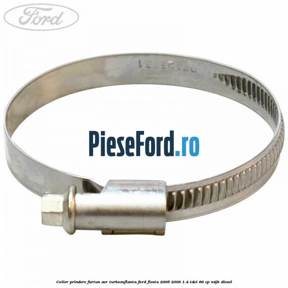 Colier prindere furtun aer turbosuflanta Ford Fiesta 2005-2008 1.4 TDCi 68 cp Colier prindere furtun aer turbosuflanta Ford Fiesta 2005-2008 1.4 TDCi 68 cp N4JB diesel