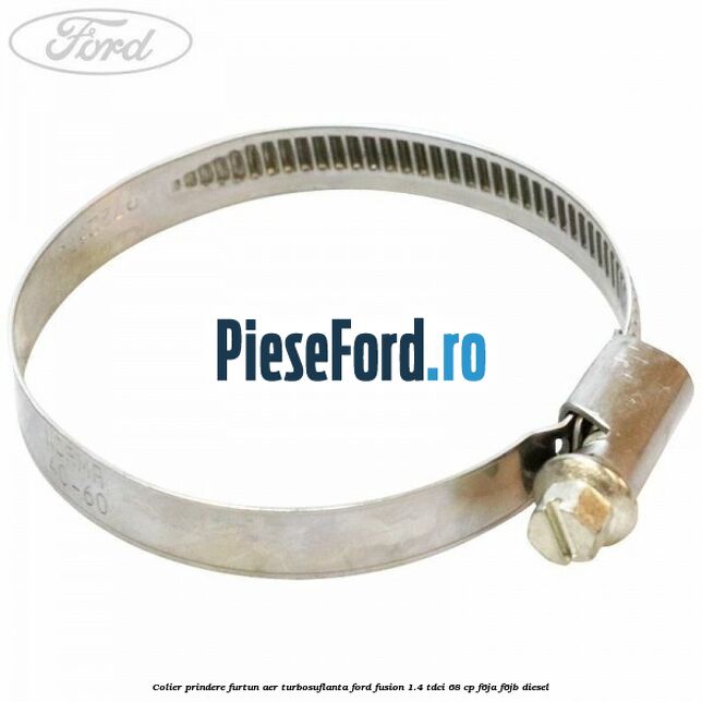 Colier prindere furtun aer turbosuflanta Ford Fusion 1.4 TDCi 68 cp F6JA, F6JB diesel