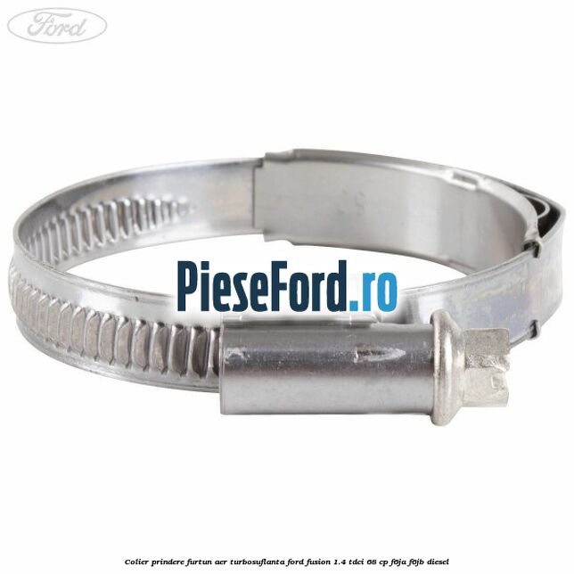 Colier prindere furtun aer turbosuflanta Ford Fusion 1.4 TDCi 68 cp F6JA, F6JB diesel