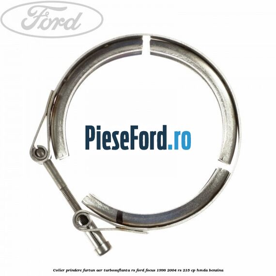 Colier prindere furtun aer turbosuflanta RS Ford Focus 1998-2004 RS 215 cp HMDA benzina