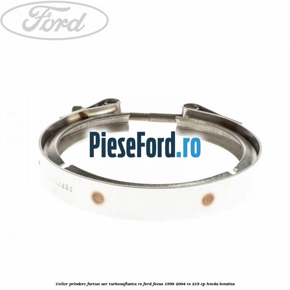 Colier prindere furtun aer turbosuflanta RS Ford Focus 1998-2004 RS 215 cp HMDA benzina