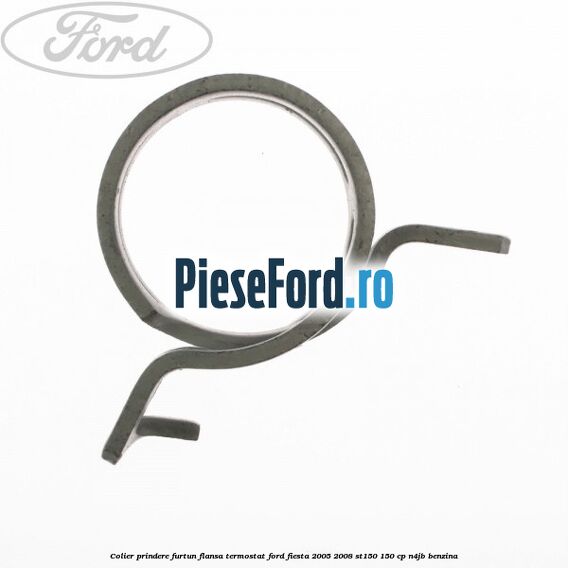 Colier prindere furtun flansa termostat Ford Fiesta 2005-2008 ST150 150 cp N4JB benzina